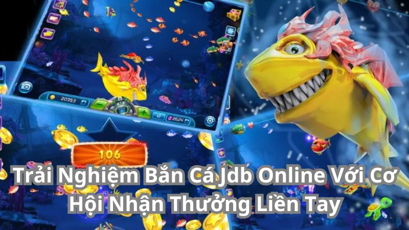 Khuyến mãi hấp dẫn khi chơi bắn cá JDB