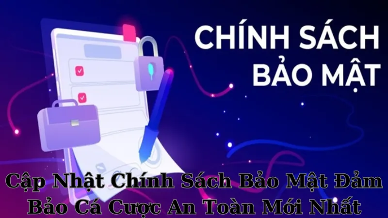 Chi tiết về chính sách bảo mật